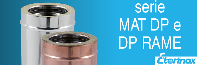 SERIE MATDP E DP RAME – SISTEMA CAMINO CON SPESSORE COIBENTE 25 + 25 MM